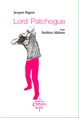 Lord Patchogue, de Jacques Rigaut & Fr&eacute;d&eacute;ric Malette 