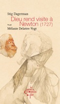 Dieu rend visite à Newton, de Stig Dagerman & Mélanie Delattre-Vogt
