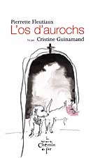 L’os d’aurochs, Pierrette Fleutiaux et Cristine Guinamand