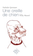 Une oreille de chien, Nathalie Quintane et Nelly Maurel